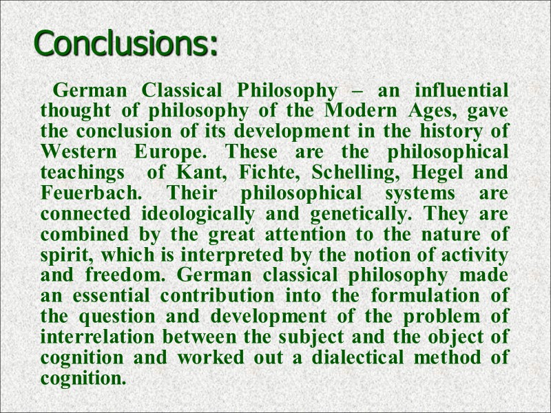 Conclusions:        German Classical Philosophy – an influential